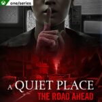 A Quiet Place: The Road Ahead - XBOX
